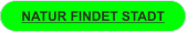 NATUR FINDET STADT NATUR FINDET STADT
