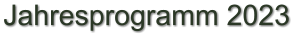 Jahresprogramm 2023